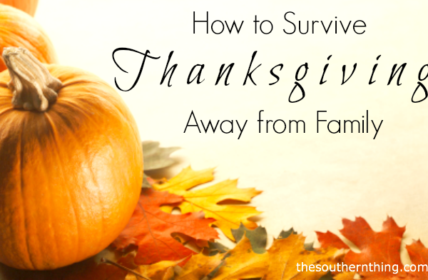 How to Survive Thanksgiving Away from Family