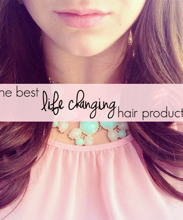 The Best Life Changing Hair Products