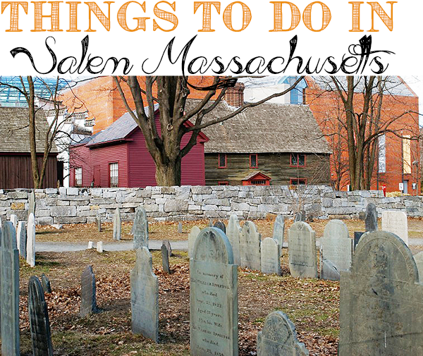 Things to Do in Salem, Massachusetts