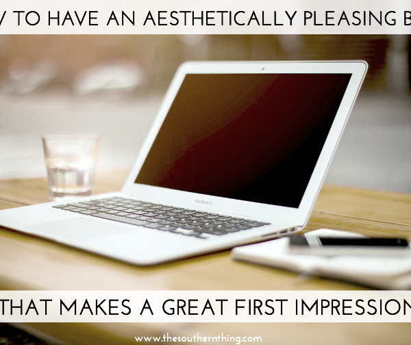 How to Have an Aesthetically Pleasing Blog