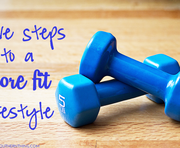 5 Steps to a More Fit Lifestyle