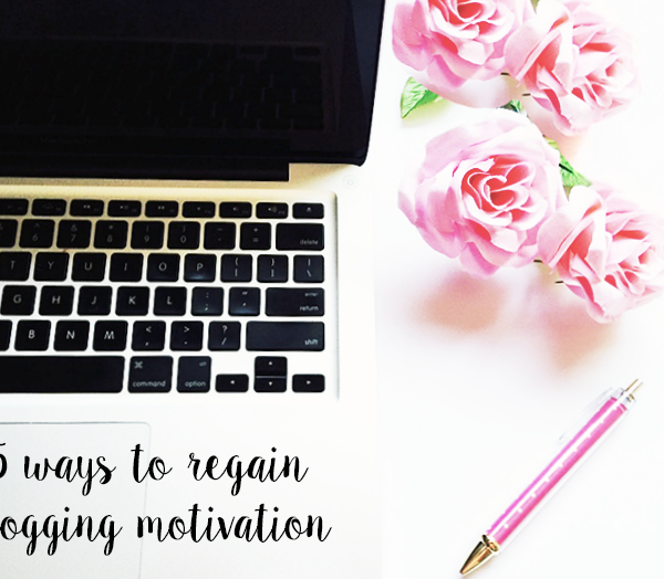 Five Ways to Regain Blogging Motivation
