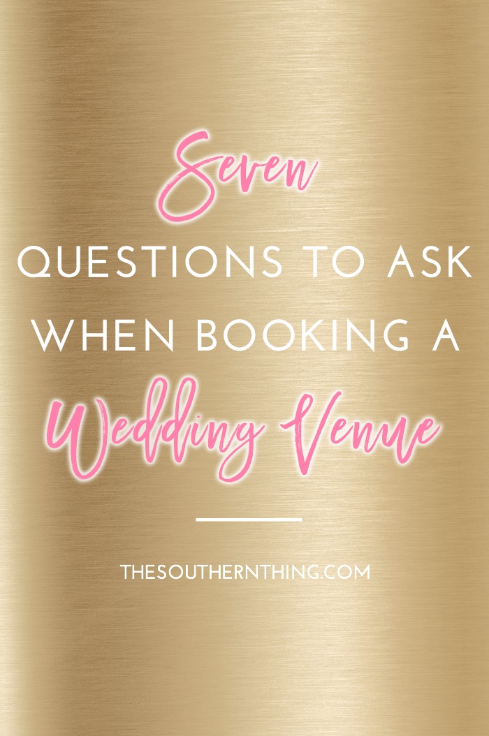 Seven Wedding Venue Questions to Ask When Booking a Wedding Venue