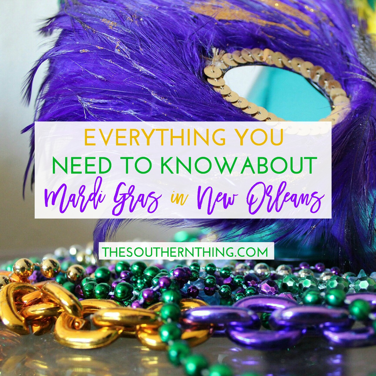 Everything You Need to Know About Mardi Gras in New Orleans
