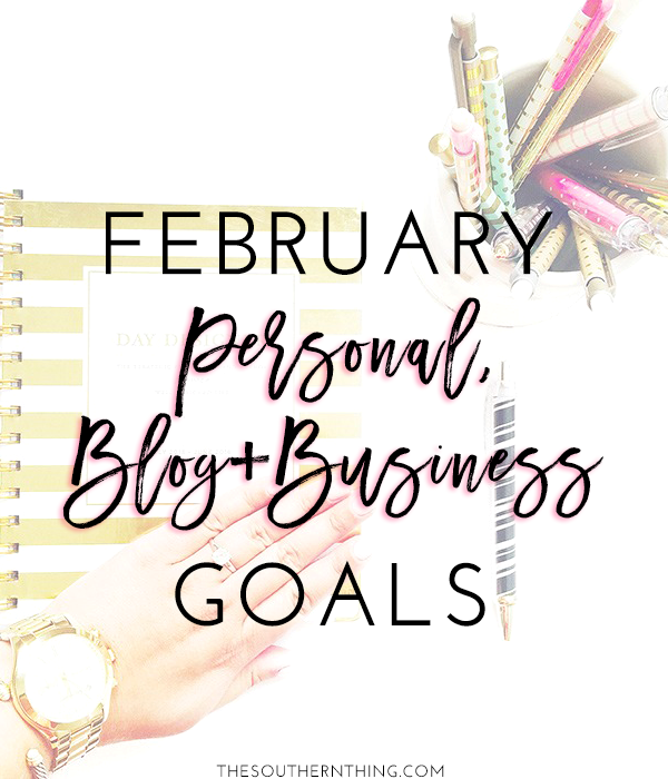 February Personal + Blog and Business Goals