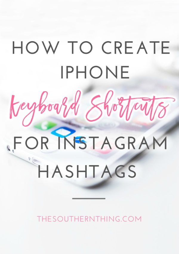 How to Create iPhone Keyboard Shortcuts for Instagram Hashtags