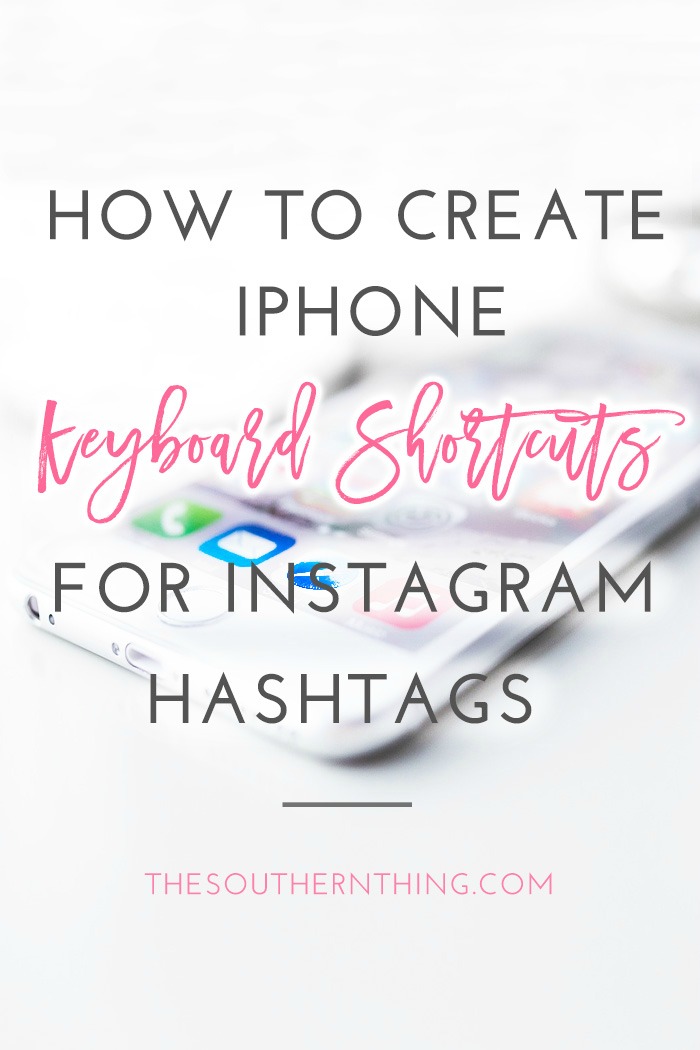 How to Create iPhone Keyboard Shortcuts for Instagram Hashtags