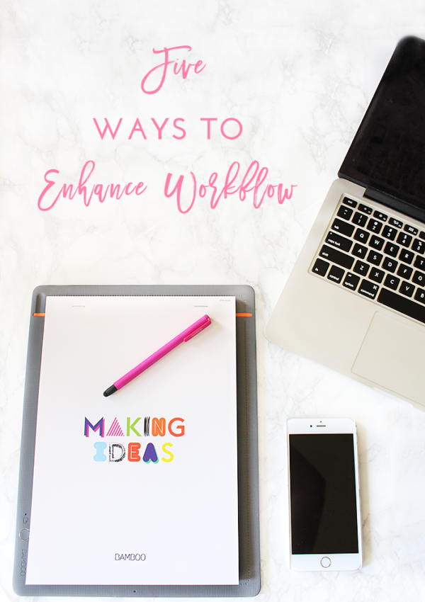 Five Ways to Enhance Workflow