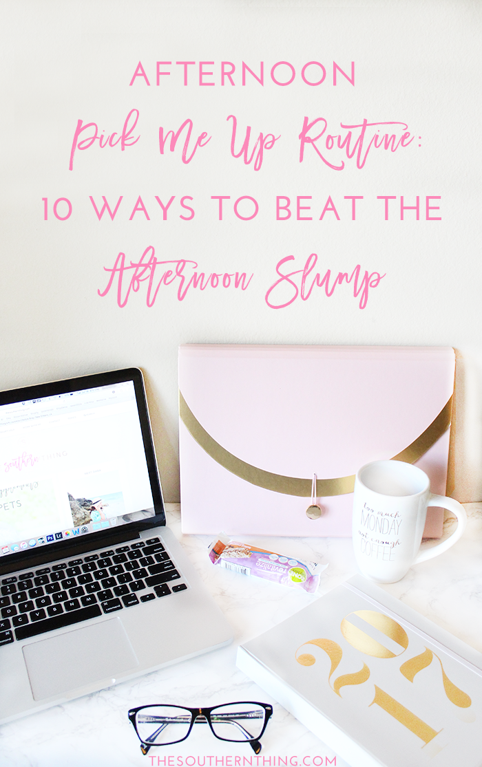 How to Overcome the Afternoon Slump w/ an Afternoon Pick Me Up Routine