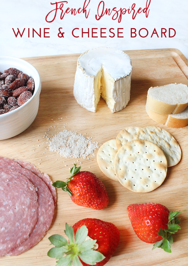 French Inspired Wine and Cheese Board | French Wine and Cheese Pairings