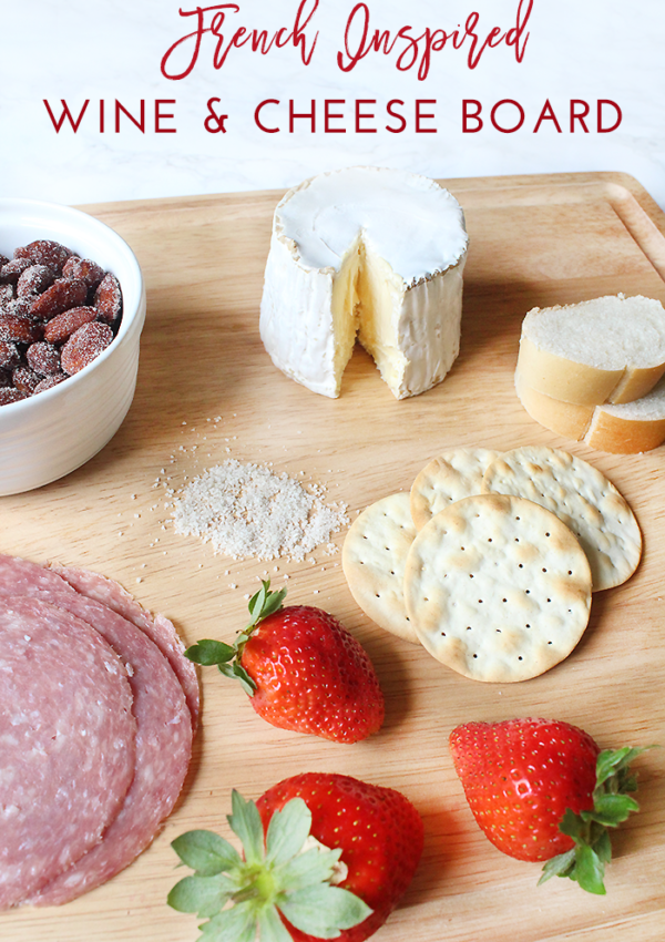 French Inspired Wine and Cheese Board