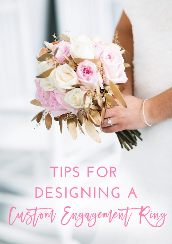 Tips for Designing a Custom Engagement Ring | Looking to buy a custom wedding or engagement ring? Here's what you need to know.