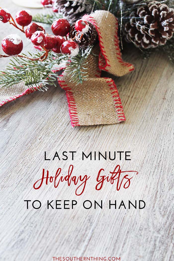 Last Minute Holiday Gifts to Keep on Hand