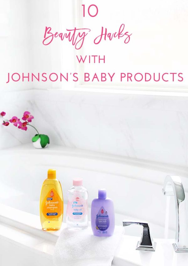 10 Beauty Hacks with Johnson’s Baby Products
