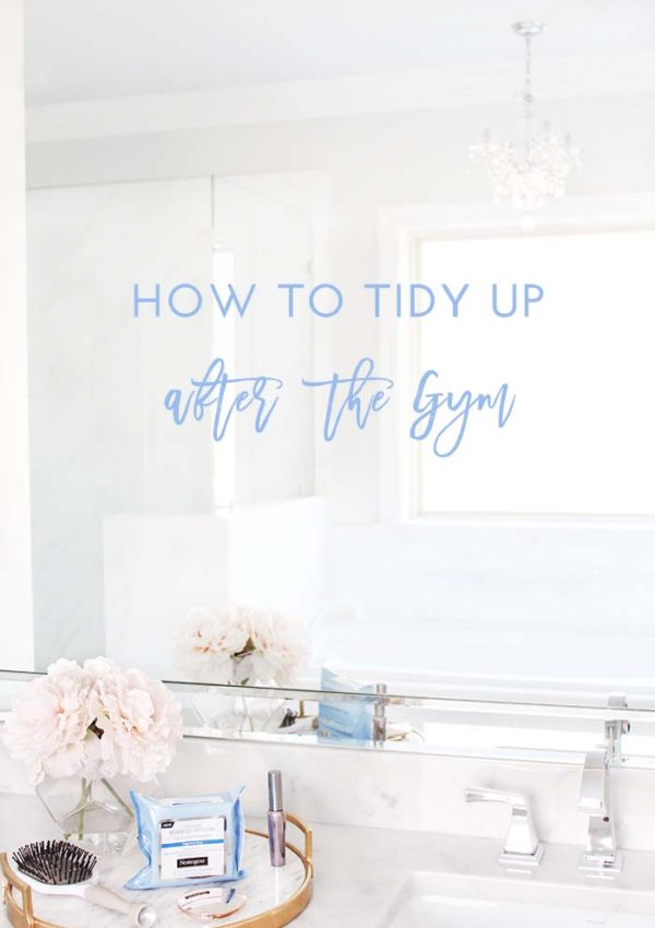 How to Tidy Up After the Gym: The Essentials