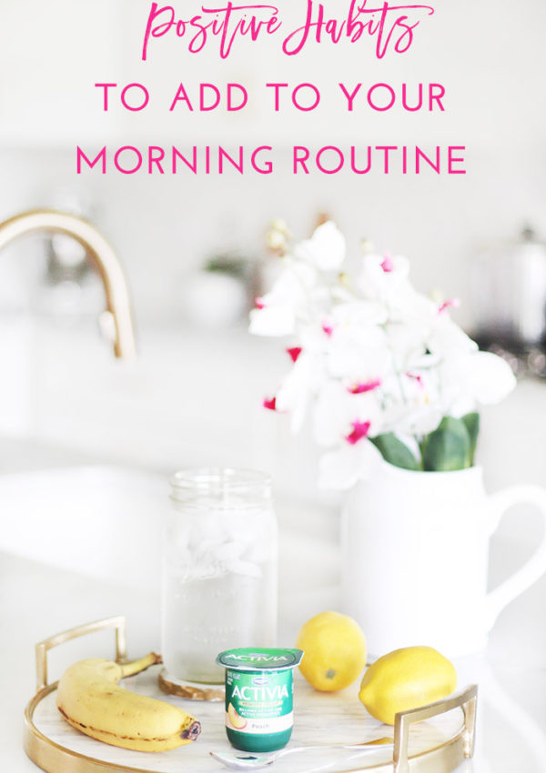 Positive Habits to Add to Your Morning Routine