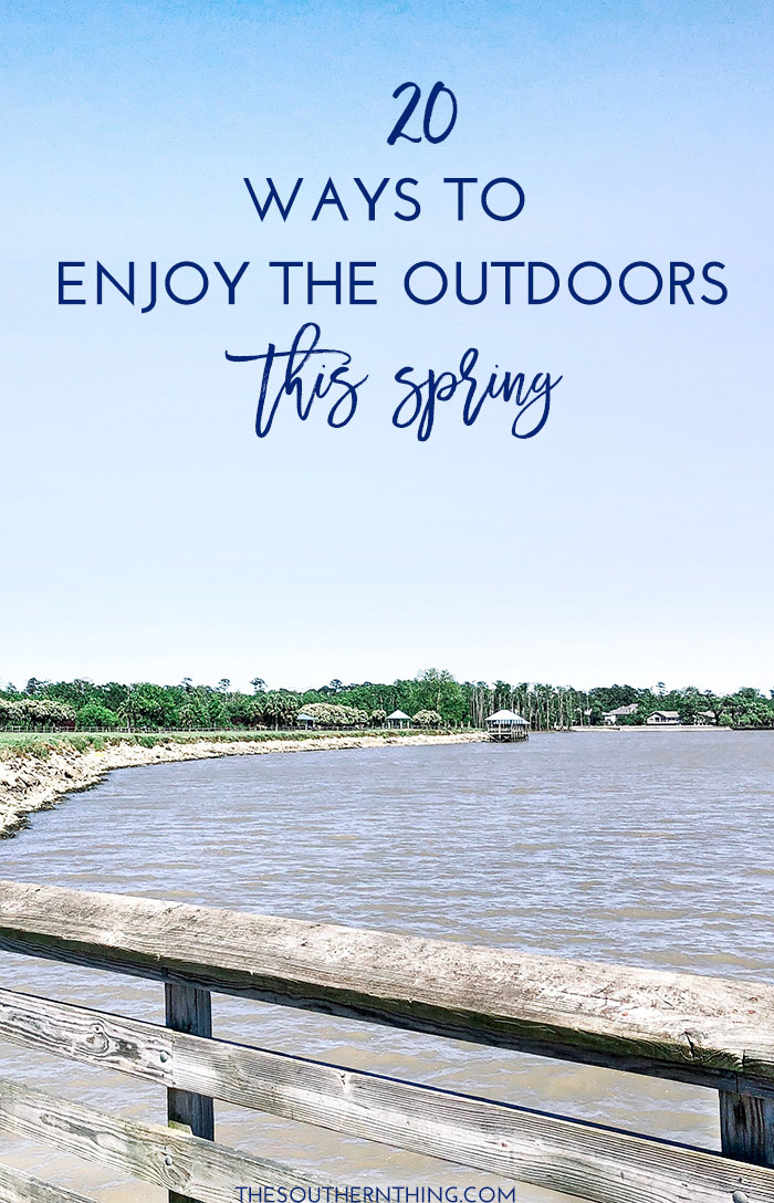20 Ways to Enjoy the Outdoors this Spring