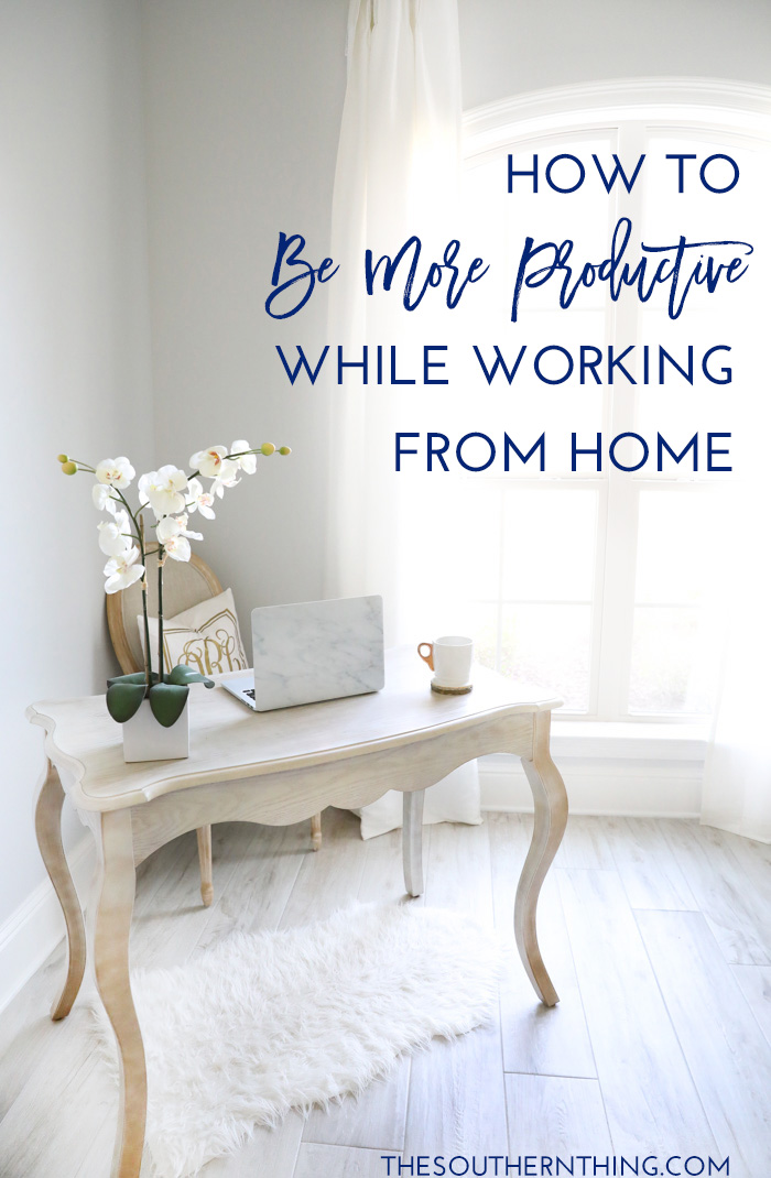 Home Office + Tips on How to Be More Productive While Working From Home